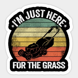 I'm Just Here For the Grass Funny Lawn Mowing Gift Sticker